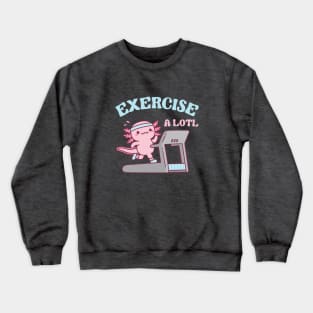 Funny Exercise A Lotl, Cute Axolotl Running On Treadmill Crewneck Sweatshirt